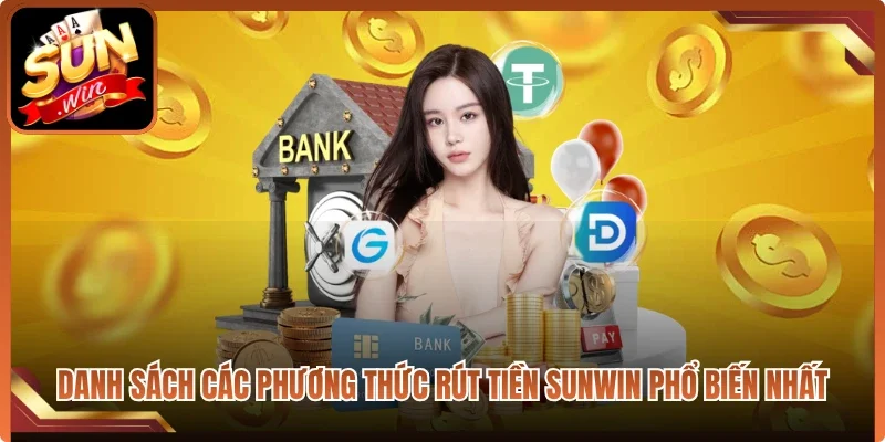 Danh sách các phương thức rút tiền Sunwin phổ biến nhất