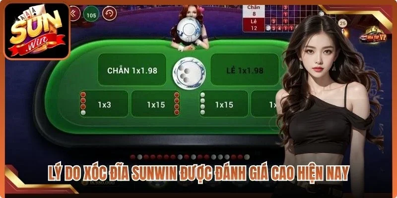Lý do xóc đĩa Sunwin được đánh giá cao hiện nay