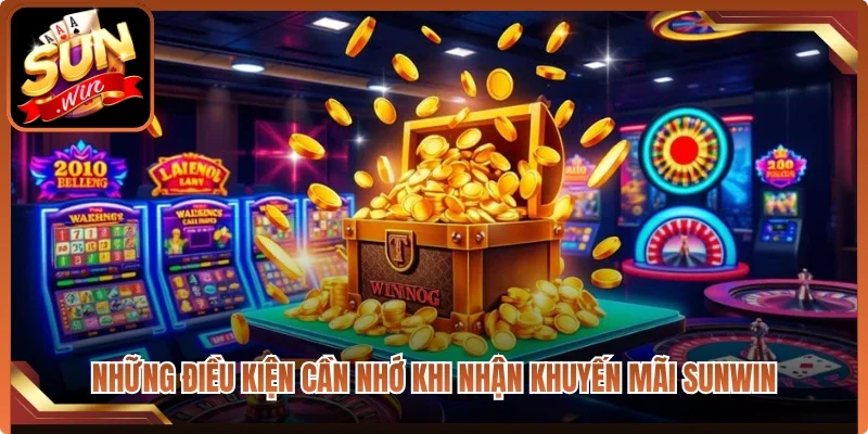 Những điều kiện cần nhớ khi nhận khuyến mãi Sunwin